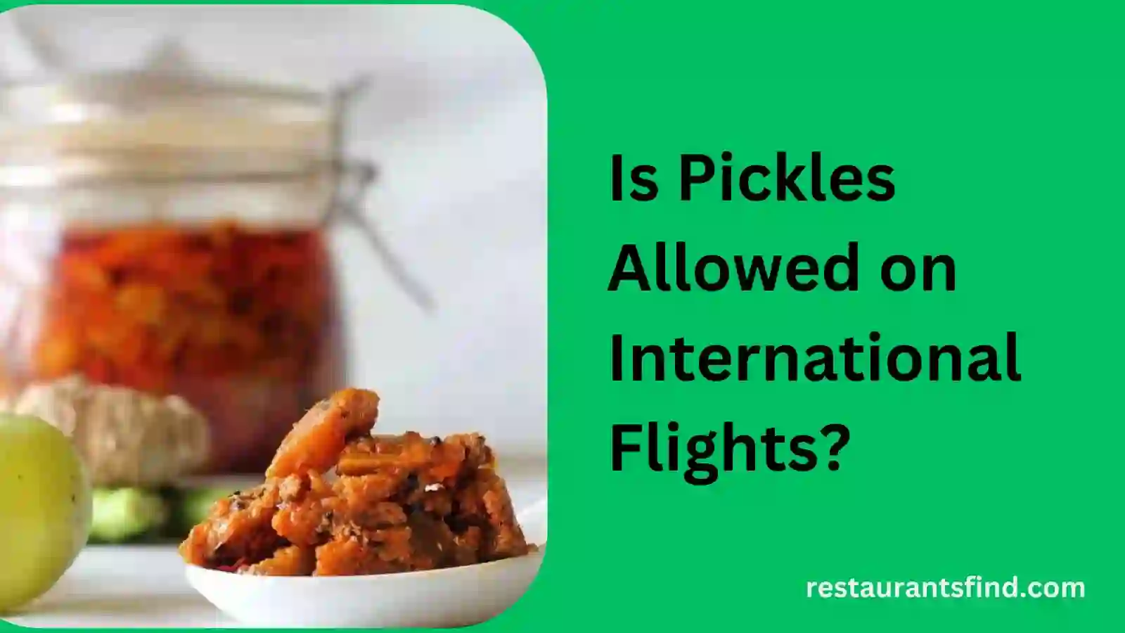 Is Pickles Allowed on International Flights