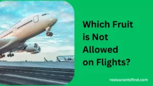 Read more about the article Which Fruit is Not Allowed on Flights? A Comprehensive Guide