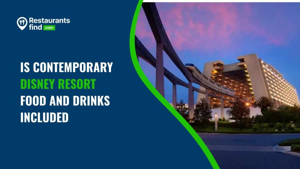 Is Contemporary Disney Resort Food and Drinks Included