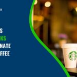 How Does Starbucks Decaffeinate Their Coffee? Everything You Need to Know
