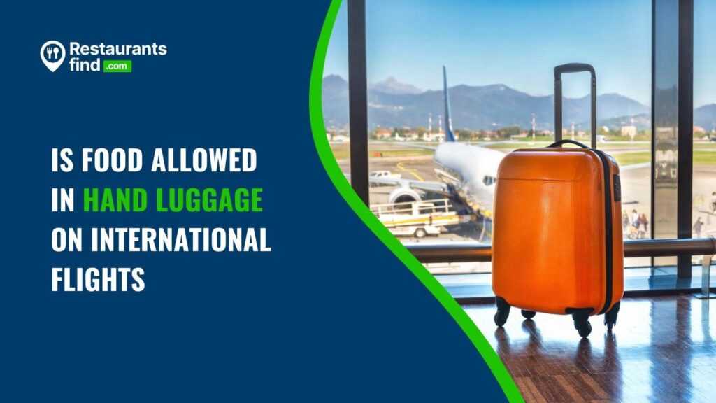 Is Food Allowed in Hand Luggage on International Flights